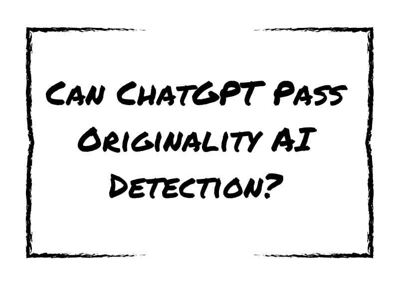 Can ChatGPT Pass Originality AI Detection