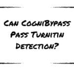 Can CogniBypass Pass Turnitin Detection?
