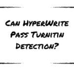 Can HyperWrite Pass Turnitin Detection?