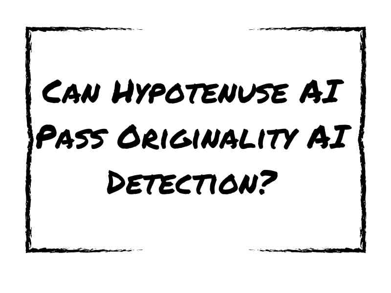Can Hypotenuse AI Pass Originality AI Detection