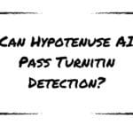 Can Hypotenuse AI Pass Turnitin Detection?