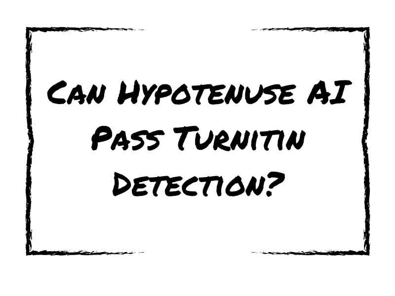 Can Hypotenuse AI Pass Turnitin Detection?