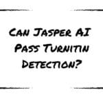 Can Jasper AI Pass Turnitin Detection?