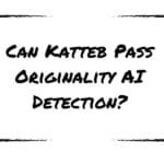 Can Katteb Pass Originality AI Detection