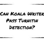 Can Koala Writer Pass Turnitin Detection?