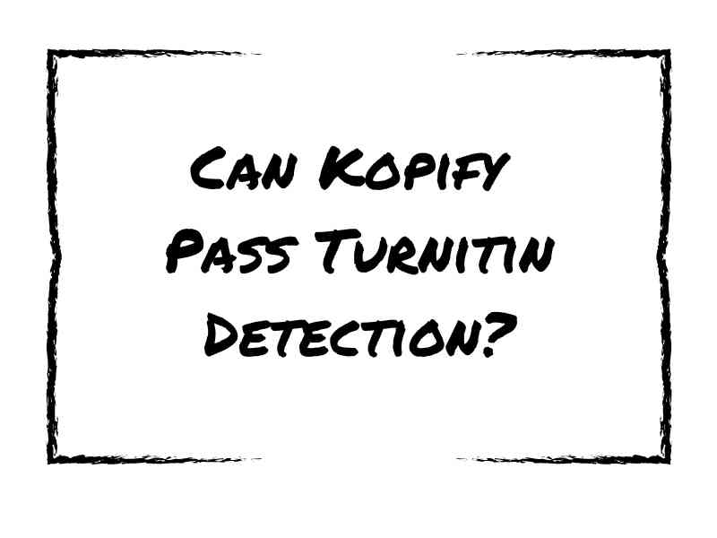 Can Kopify Pass Turnitin Detection?