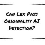 Can Lex Pass Originality AI Detection