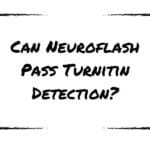 Can Neuroflash Pass Turnitin Detection?