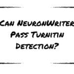 Can NeuronWriter Pass Turnitin Detection?