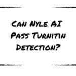 Can Nyle AI Pass Turnitin Detection?