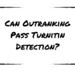 Can Outranking Pass Turnitin Detection?