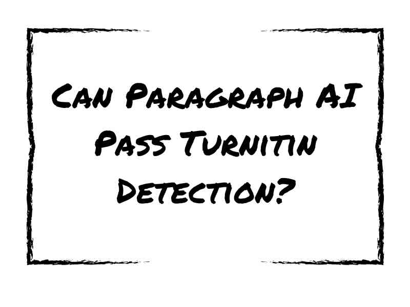 Can Paragraph AI Pass Turnitin Detection?
