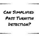 Can Simplified Pass Turnitin Detection?