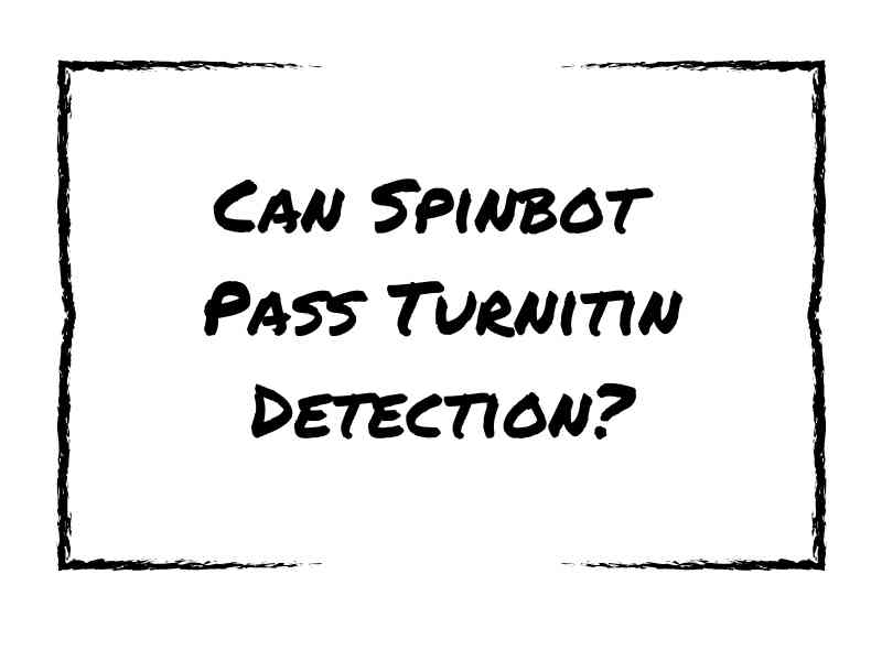 Can Spinbot Pass Turnitin Detection?