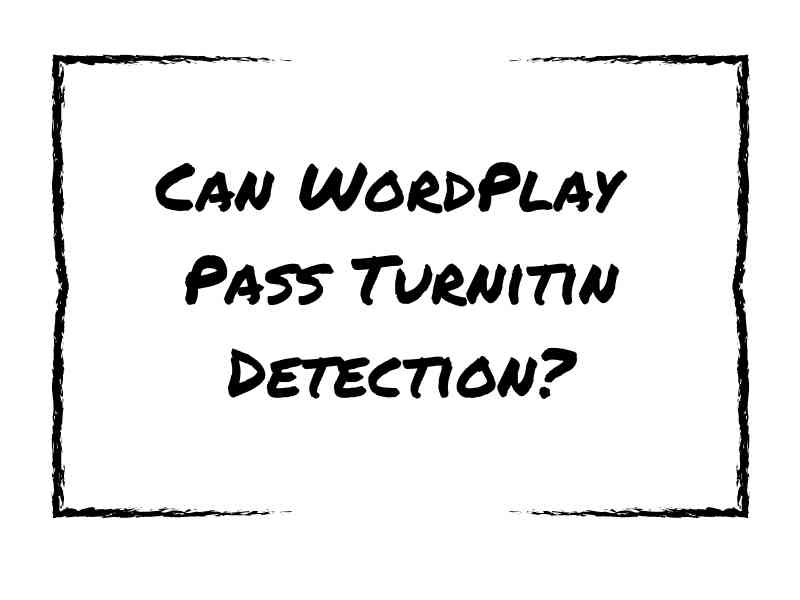 Can WordPlay Pass Turnitin Detection?