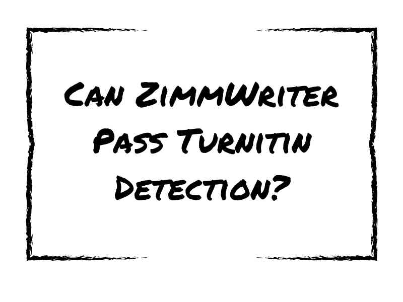 Can ZimmWriter Pass Turnitin Detection?