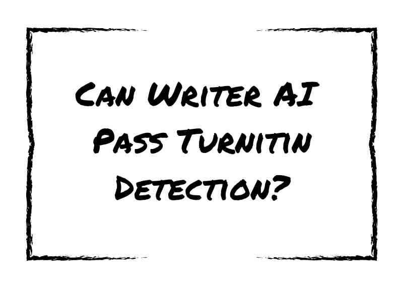 Can Writer AI Pass Turnitin Detection?